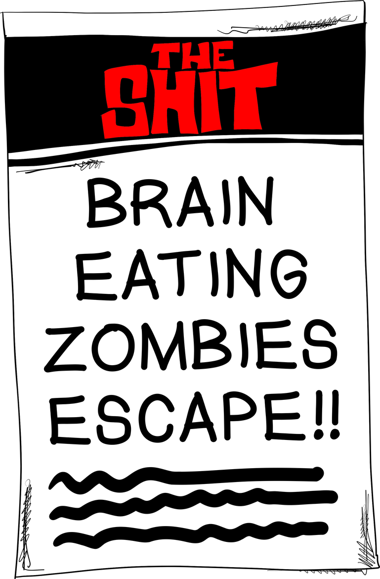 The Shit newspaper: Brain Eating Zombies Escape!!